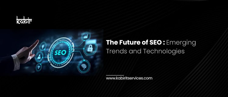 The Future of SEO Emerging Trends and Technologies