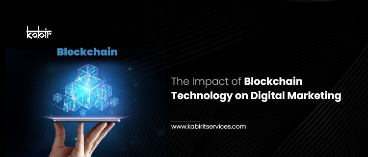 The Impact of Blockchain Technology on Digital Marketing
